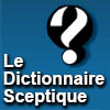Le dictionnaire sceptique